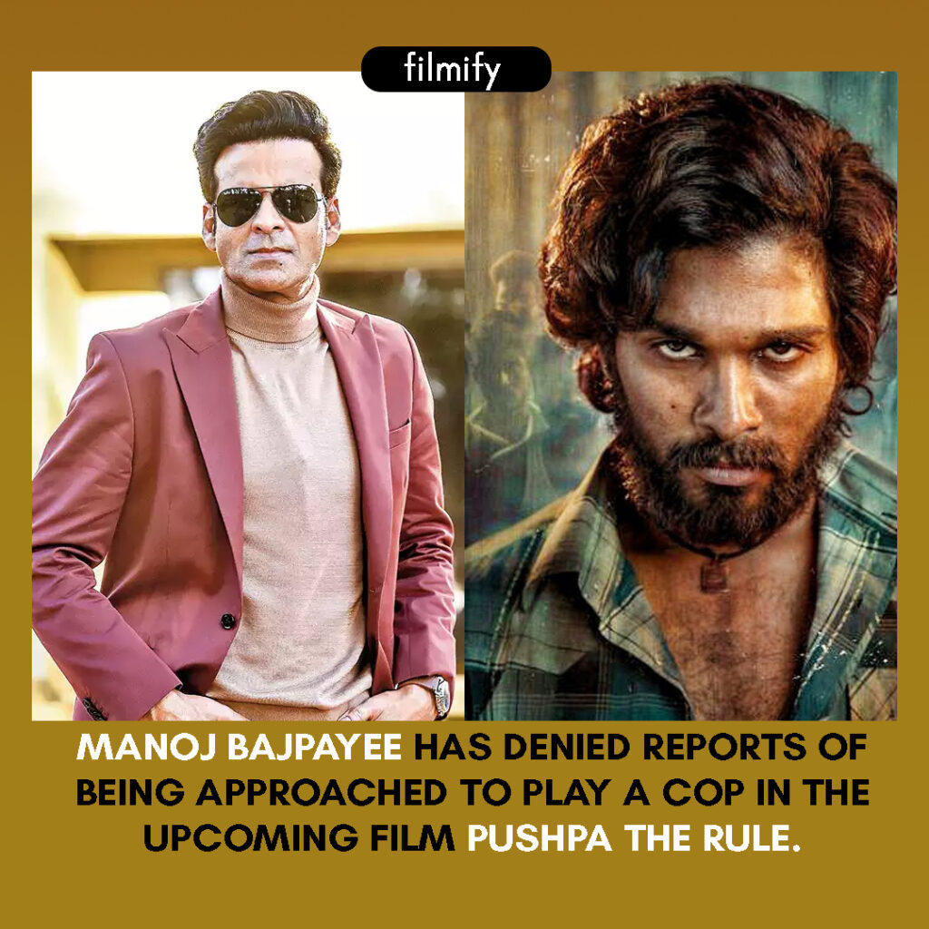 Manoj Bajpayee is not acting in pushpa2?
