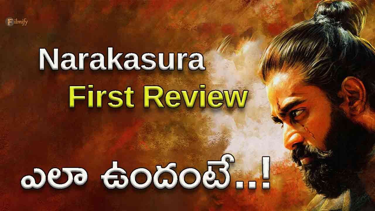Narakasura First Review: How is it..!