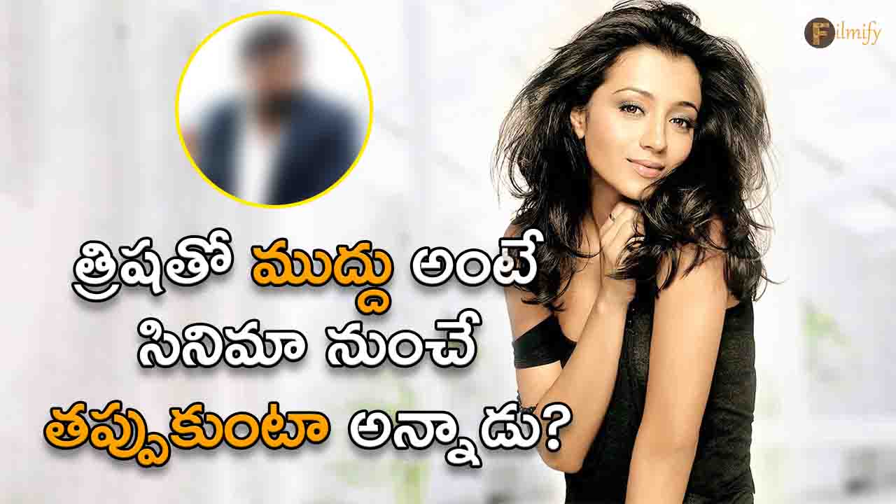 Tamil star hero is scared of kissing Trisha