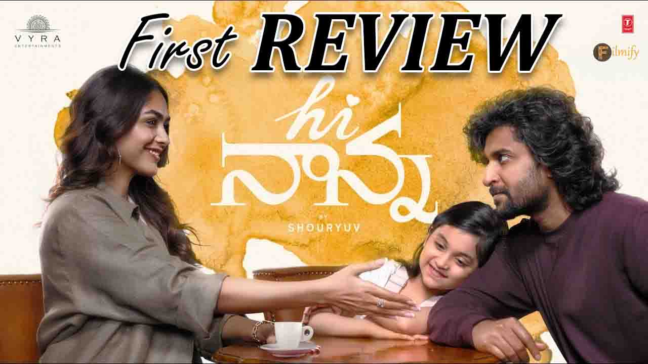 Nani starrer Hi Nanna movie first review